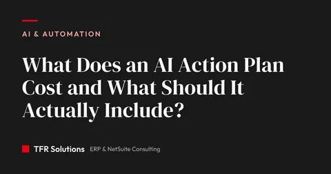 What Does an AI Action Plan Cost and What Should It Actually Include? — AI & Automation insights from TFR Solutions