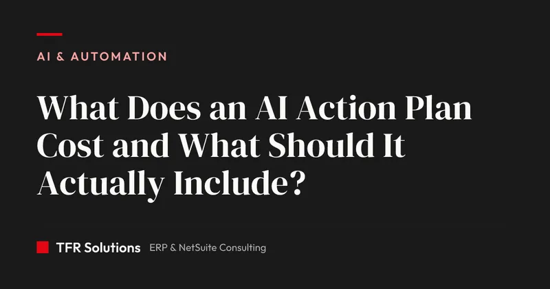 What Does an AI Action Plan Cost and What Should It Actually Include? — AI & Automation insights from TFR Solutions