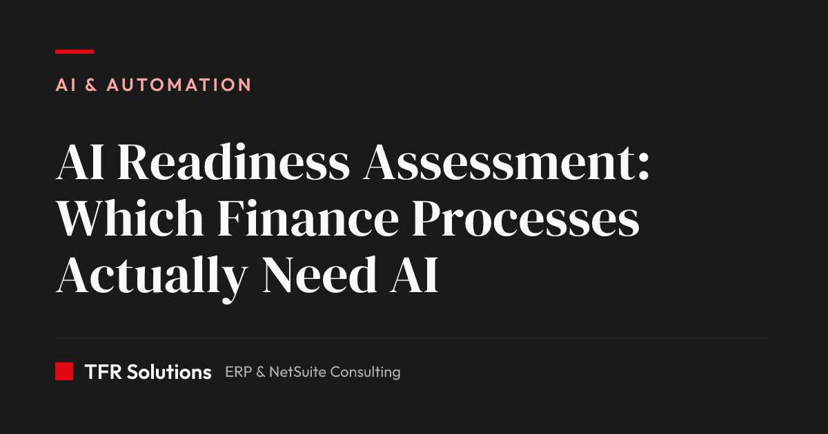 How Do You Assess Which Finance and Operations Processes Are Truly AI-Ready? — AI & Automation insights from TFR Solutions