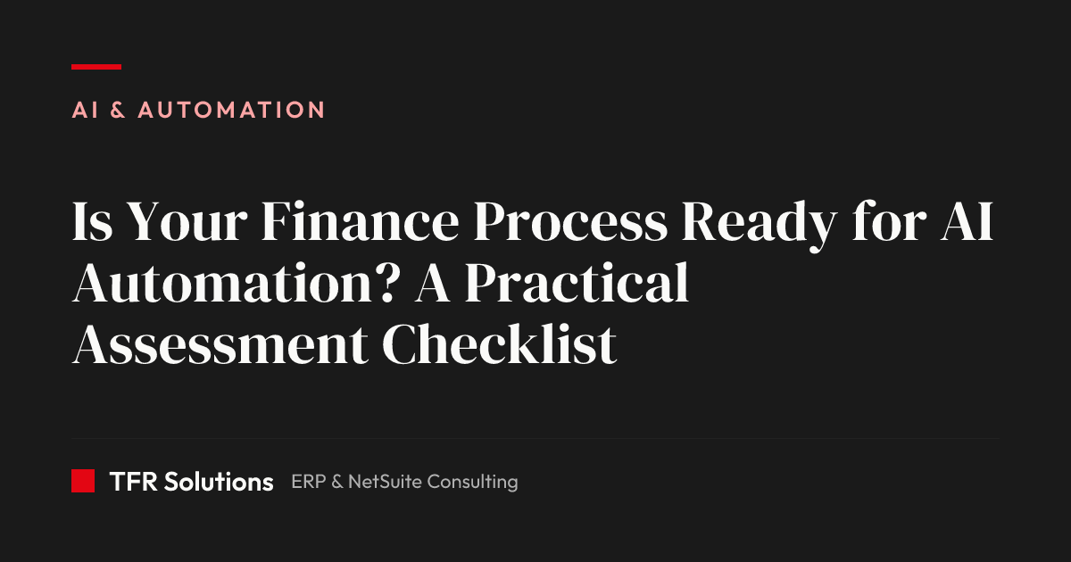 Is Your Finance Process Ready for AI Automation? A Practical Assessment Checkl… — AI & Automation insights from TFR Solutions