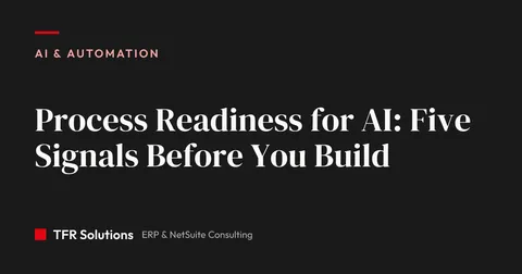 How Do I Know If My Process Is Ready for AI Before Building an Agent? — AI & Automation insights from TFR Solutions