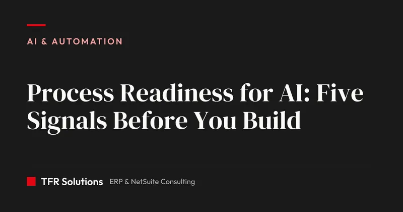 How Do I Know If My Process Is Ready for AI Before Building an Agent? — AI & Automation insights from TFR Solutions