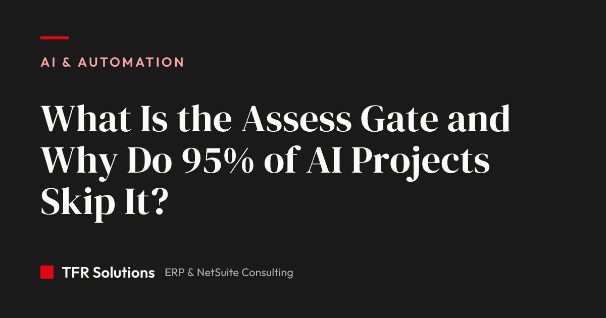 What Is the Assess Gate and Why Do Most AI Projects Skip It? — AI & Automation insights from TFR Solutions