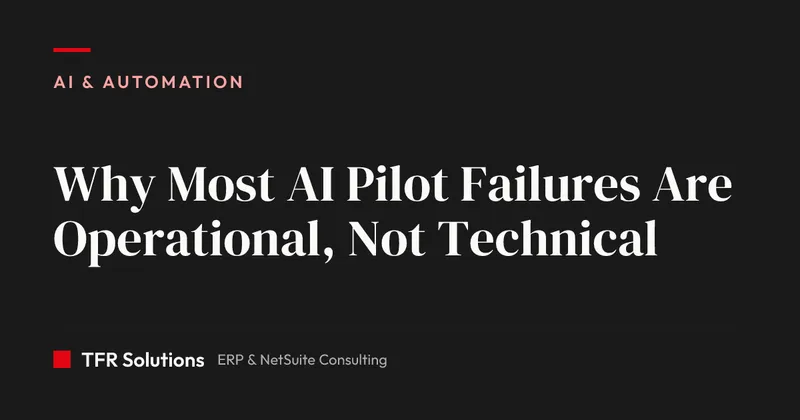 Why Most AI Pilot Failures Are Operational, Not Technical — AI & Automation insights from TFR Solutions