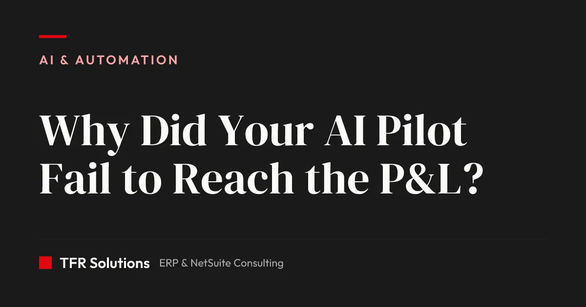 Why Did Your AI Pilot Fail to Reach the P&L? — AI & Automation insights from TFR Solutions