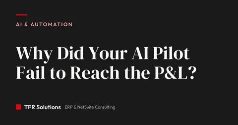 Why Did Your AI Pilot Fail to Reach the P&L? — AI & Automation insights from TFR Solutions